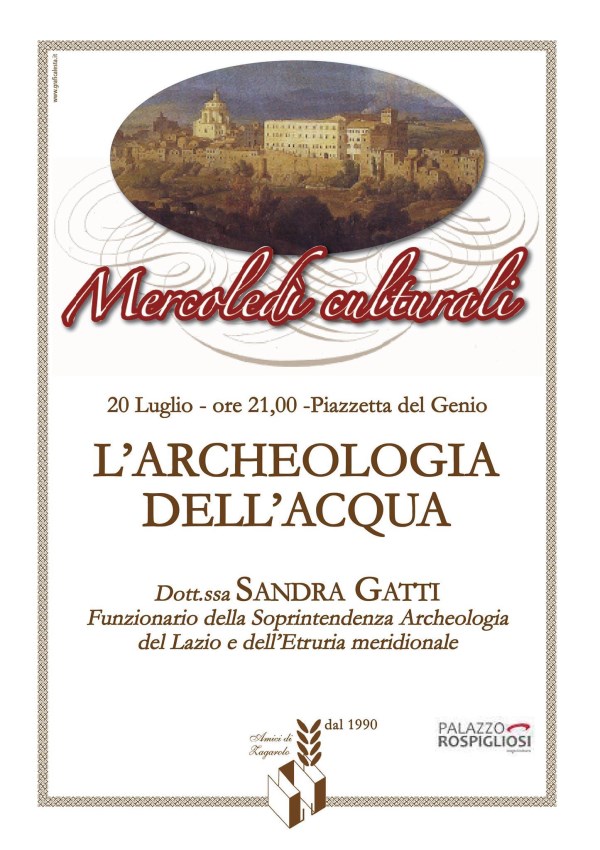 20 Luglio – MERCOLEDI’ CULTURALI – L’Archeologia dell’ Acqua @ Piazzetta del Genio