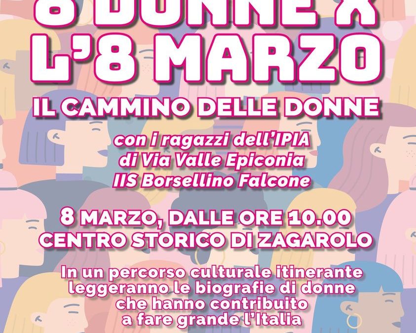 “8 DONNE X L’8 MARZO – IL CAMMINO DELLE DONNE” – L’EVENTO DEGLI STUDENTI DELL’IPIA DI VALLE EPICONIA PER LA GIORNATA INTERNAZIONALE DELLA DONNA