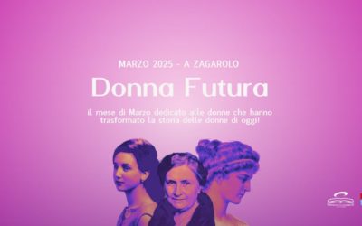 DONNA FUTURA A ZAGAROLO – MARZO 2025: UN MESE DEDICATO AL CORAGGIO, ALL’EDUCAZIONE E ALLA CONOSCENZA AL FEMMINILE